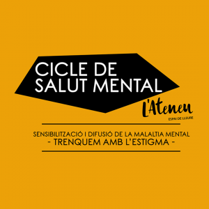 Cicle de Salut Mental Ateneu Sant Cugat del Vallès - ENTORNS SALUDABLES: PARLEM DE SALUT MENTAL COMUNITÀRIA Ateneu Santcugatenc | Sant Cugat del Vallès | Catalunya | Espanya